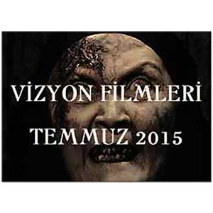 Vizyon Filmleri Temmuz 2015